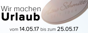 Restaurant Kerpen Haus Schmitz macht ab dem 14.05 Urlaub!